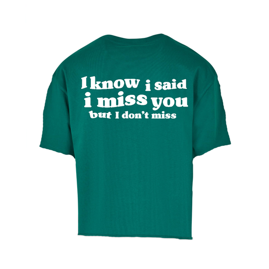 I know I said I miss you flared tee (MEMBERS EXCLUSIVE)