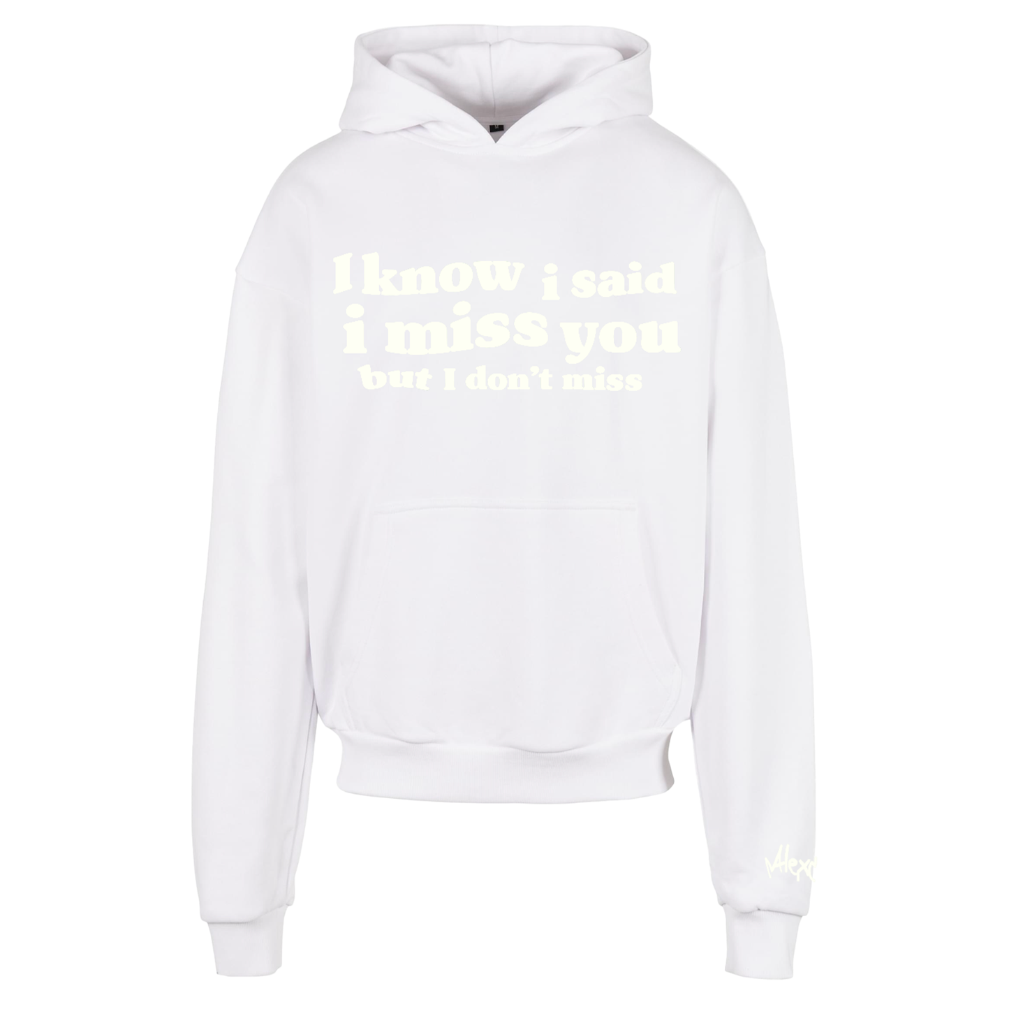 I know i said i miss you - hoodie