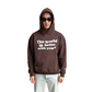 the world is better with you - hoodie