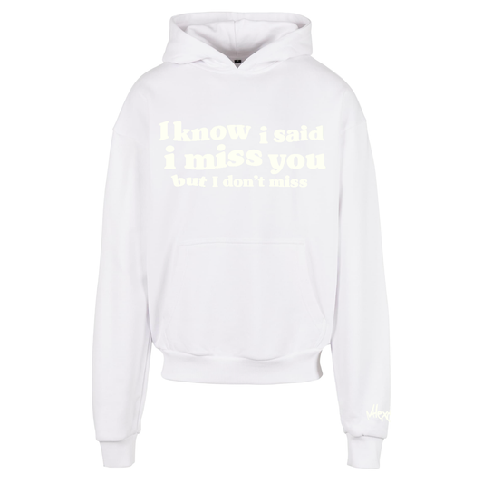 I know i said i miss you - hoodie
